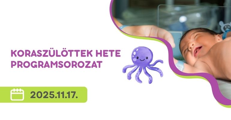 Koraszülöttek hete programsorozat: FPSZ Korai Fejlesztési Centrum és Tanácsadó Szakmai Központ
