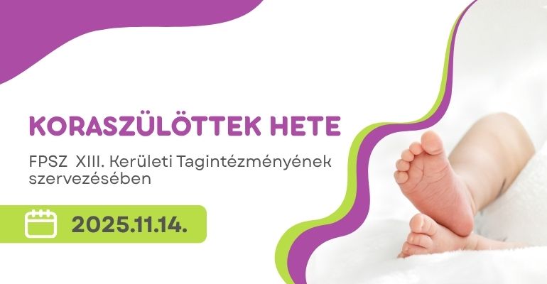 Koraszülöttek hete programsorozat: FPSZ XIII. Kerület